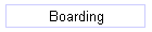 Boarding